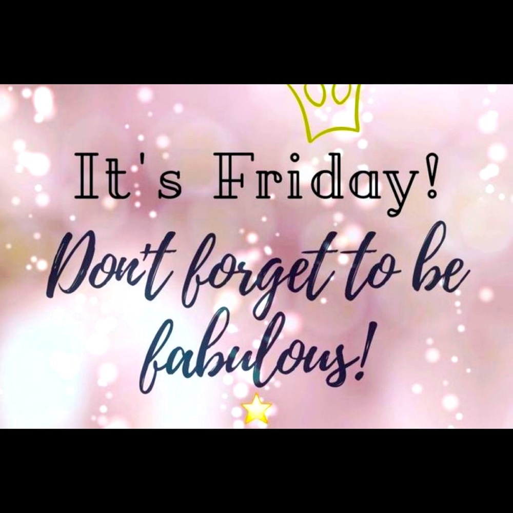 FRIDAY!!!!!